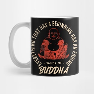 Everything that has a beginning has an ending. Mug